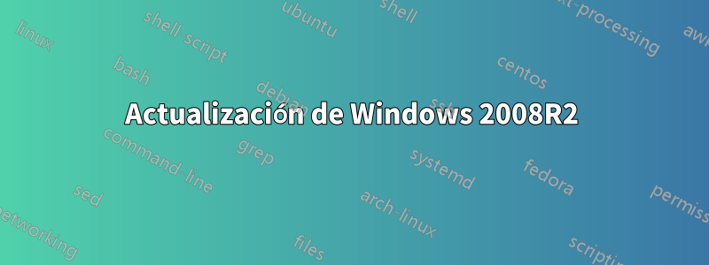 Actualización de Windows 2008R2