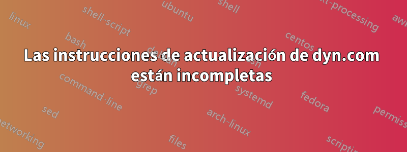 Las instrucciones de actualización de dyn.com están incompletas