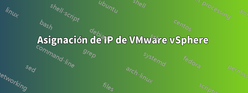 Asignación de IP de VMware vSphere