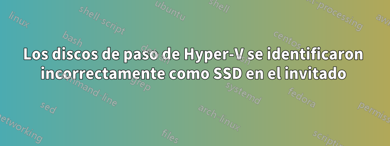 Los discos de paso de Hyper-V se identificaron incorrectamente como SSD en el invitado