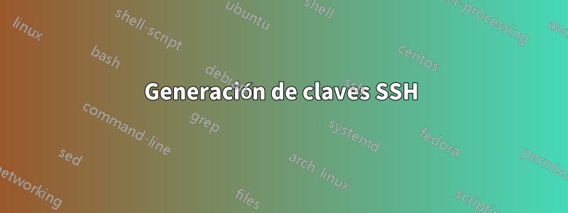 Generación de claves SSH