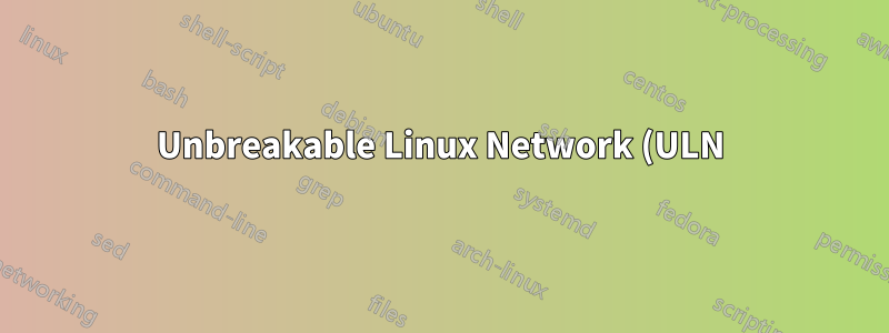 Unbreakable Linux Network (ULN) 登録の自動化
