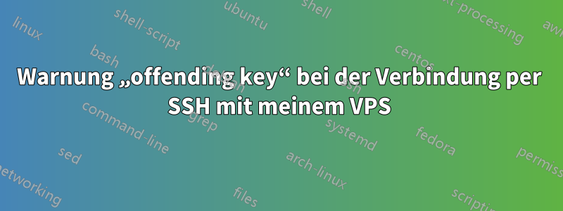 Warnung „offending key“ bei der Verbindung per SSH mit meinem VPS