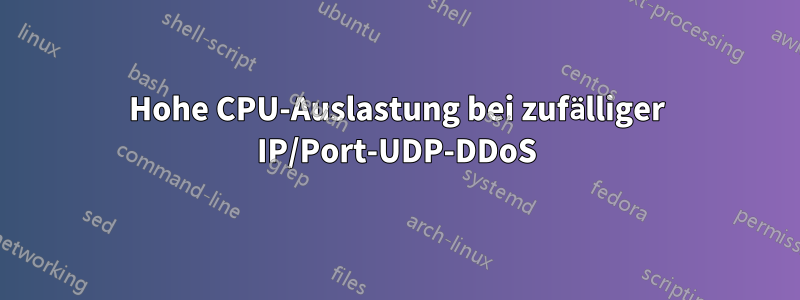 Hohe CPU-Auslastung bei zufälliger IP/Port-UDP-DDoS