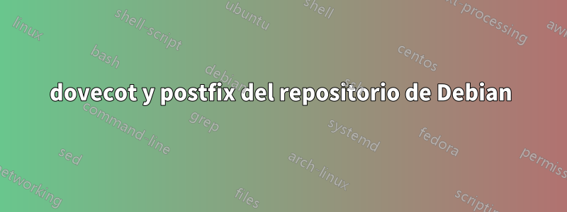 dovecot y postfix del repositorio de Debian