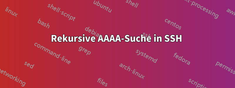 Rekursive AAAA-Suche in SSH