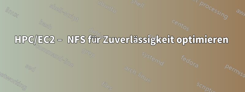 HPC/EC2 – NFS für Zuverlässigkeit optimieren