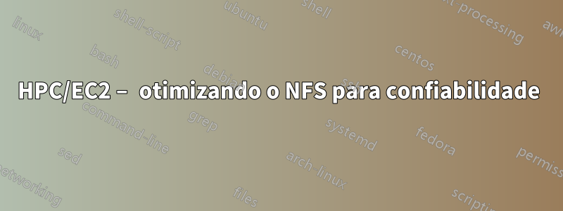 HPC/EC2 – otimizando o NFS para confiabilidade