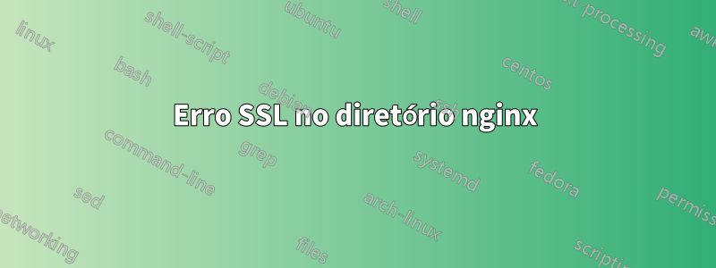 Erro SSL no diretório nginx