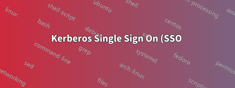 Kerberos Single Sign On (SSO) kann nicht deaktiviert werden