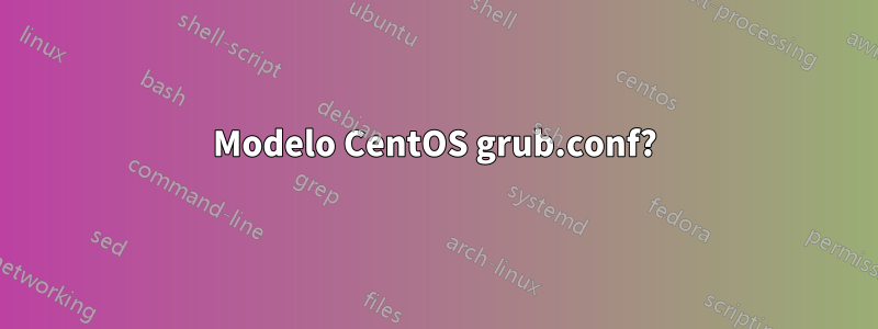 Modelo CentOS grub.conf?