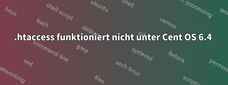 .htaccess funktioniert nicht unter Cent OS 6.4