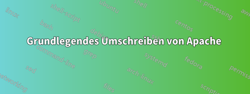Grundlegendes Umschreiben von Apache