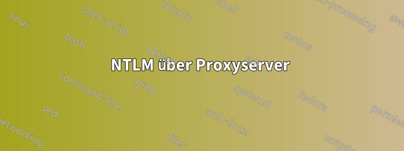 NTLM über Proxyserver