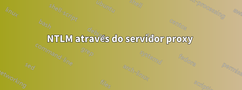 NTLM através do servidor proxy