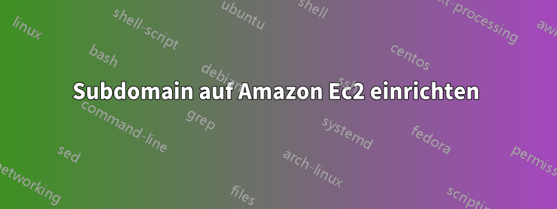 Subdomain auf Amazon Ec2 einrichten