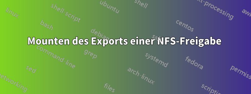 Mounten des Exports einer NFS-Freigabe