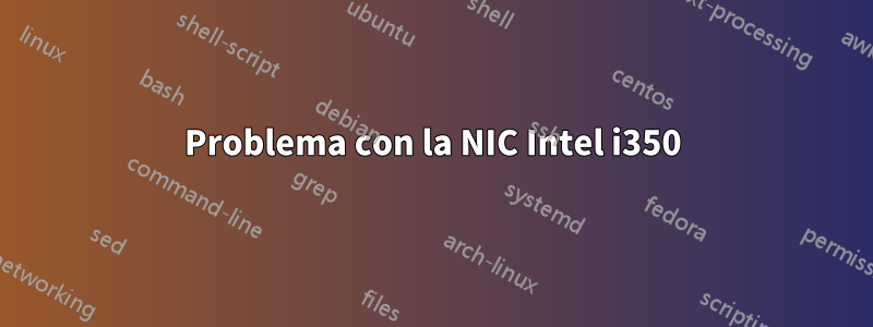 Problema con la NIC Intel i350