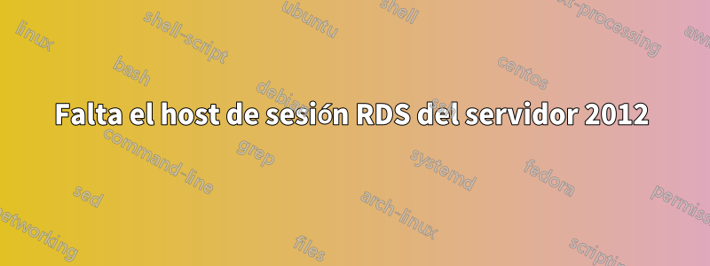 Falta el host de sesión RDS del servidor 2012
