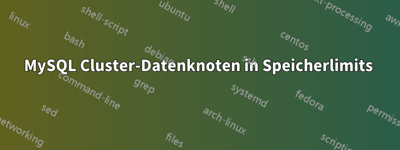 MySQL Cluster-Datenknoten in Speicherlimits