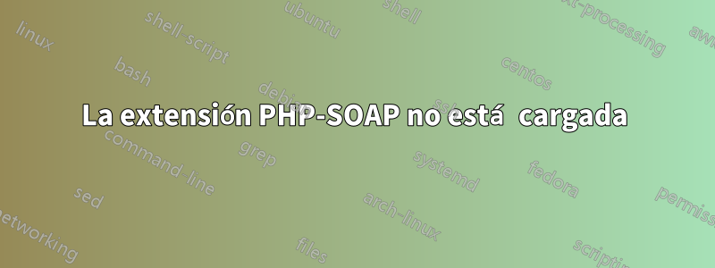 La extensión PHP-SOAP no está cargada
