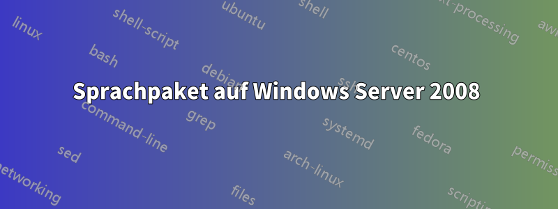 Sprachpaket auf Windows Server 2008