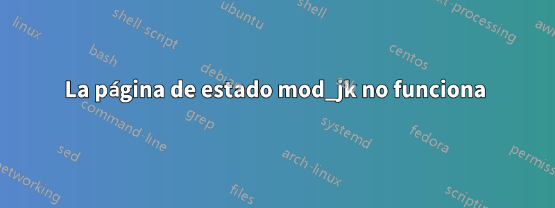 La página de estado mod_jk no funciona