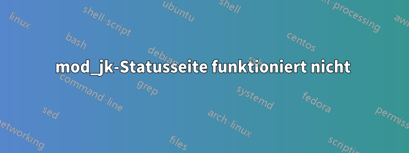mod_jk-Statusseite funktioniert nicht
