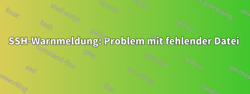 SSH-Warnmeldung: Problem mit fehlender Datei