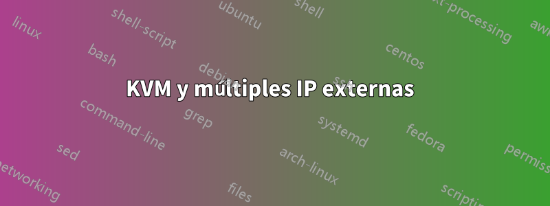 KVM y múltiples IP externas 