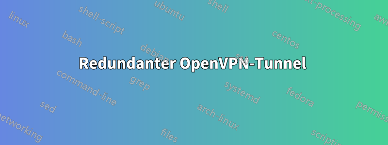 Redundanter OpenVPN-Tunnel