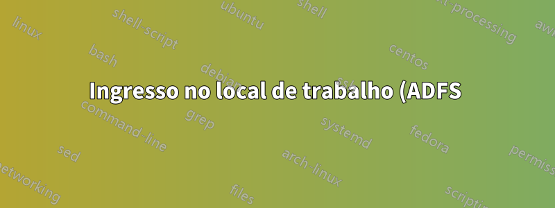 Ingresso no local de trabalho (ADFS) no Windows Server Essentials 2012
