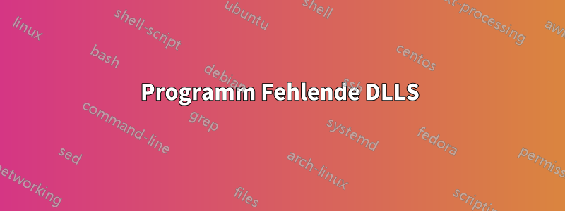 Programm Fehlende DLLS