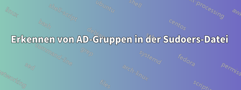 Erkennen von AD-Gruppen in der Sudoers-Datei