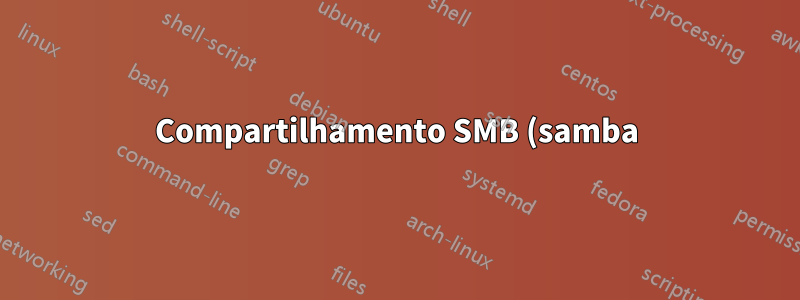 Compartilhamento SMB (samba) Centos 6 Permissão negada no disco rígido montado