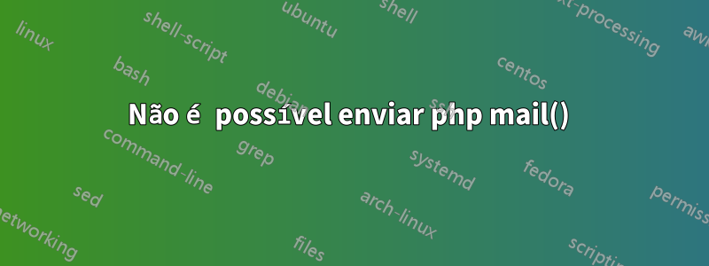 Não é possível enviar php mail() 