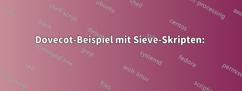 Dovecot-Beispiel mit Sieve-Skripten: