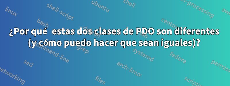 ¿Por qué estas dos clases de PDO son diferentes (y cómo puedo hacer que sean iguales)?