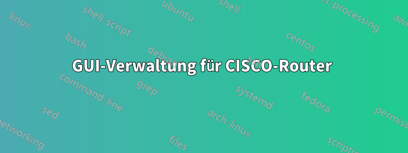 GUI-Verwaltung für CISCO-Router