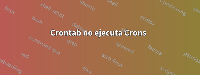 Crontab no ejecuta Crons 