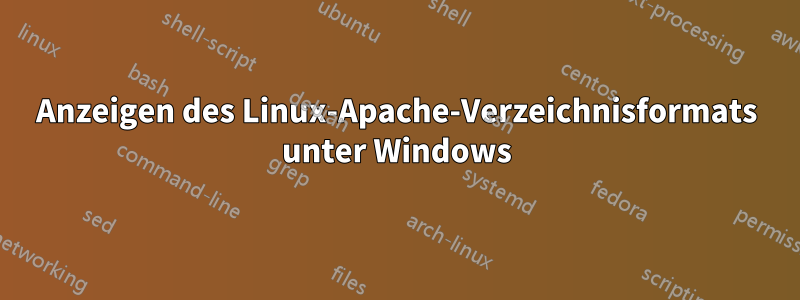 Anzeigen des Linux-Apache-Verzeichnisformats unter Windows