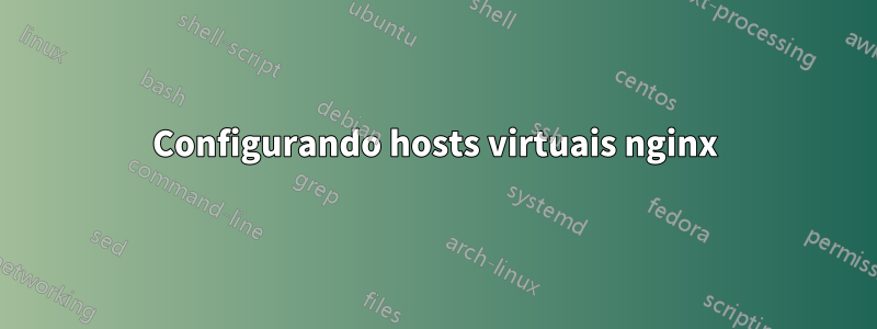 Configurando hosts virtuais nginx