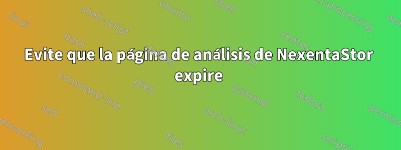 Evite que la página de análisis de NexentaStor expire