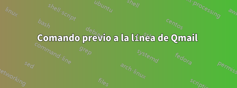 Comando previo a la línea de Qmail