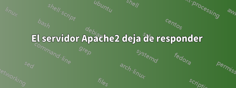 El servidor Apache2 deja de responder