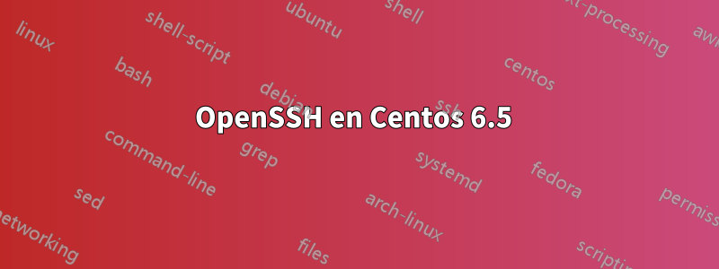 OpenSSH en Centos 6.5 