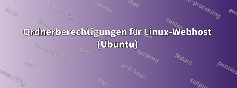 Ordnerberechtigungen für Linux-Webhost (Ubuntu)