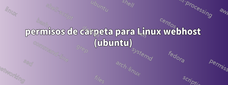 permisos de carpeta para Linux webhost (ubuntu)