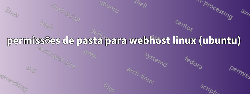 permissões de pasta para webhost linux (ubuntu)