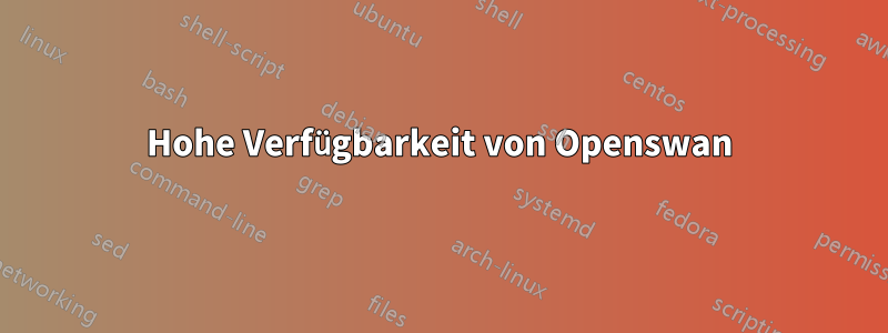 Hohe Verfügbarkeit von Openswan